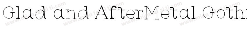 Glad and AfterMetal Gothic字体转换